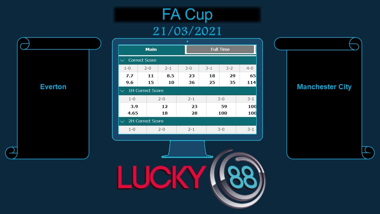 LUCKY88 Everton vs Manchester City, Soi kèo bóng đá hôm nay 21/03/2021,  FA Cup