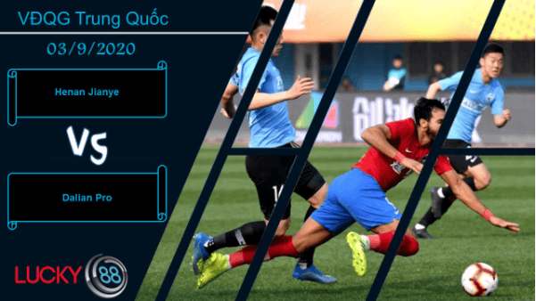 LUCKY88 Henan Jianye vs Dalian Pro , Nhận định bóng đá 03/09/2020, Những kẻ dưới đáy