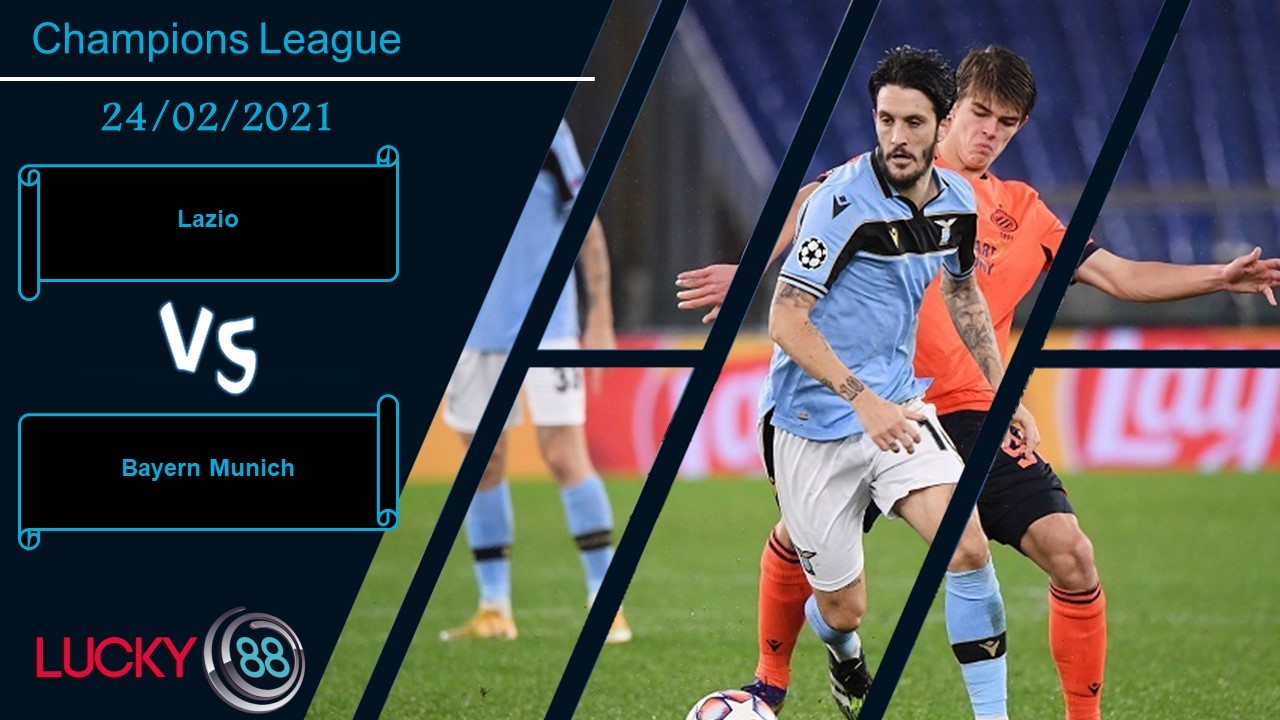 LUCKY88 Lazio vs Bayern Munich , Nhận định bóng đá 24/02/2021, Xứng đáng quân vương