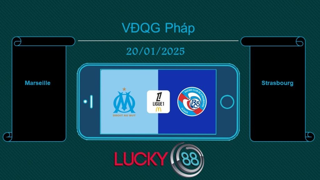 LUCKY88 Marseille vs Strasbourg, Tip bóng đá miễn phí ngày 20/01/2025