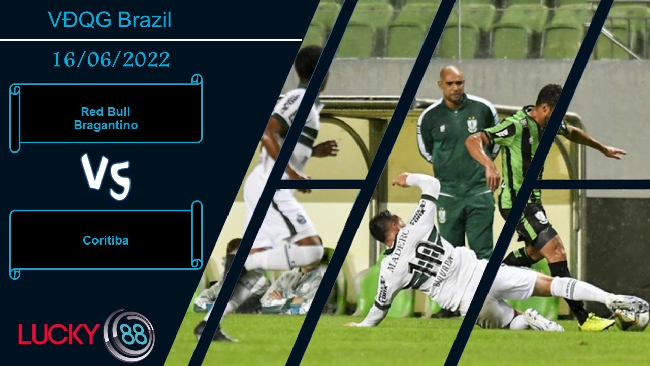 LUCKY88 Red Bull Bragantino vs Coritiba  ,  Nhận định bóng đá 16/06/2022, Thiếu đi kinh nghiệm