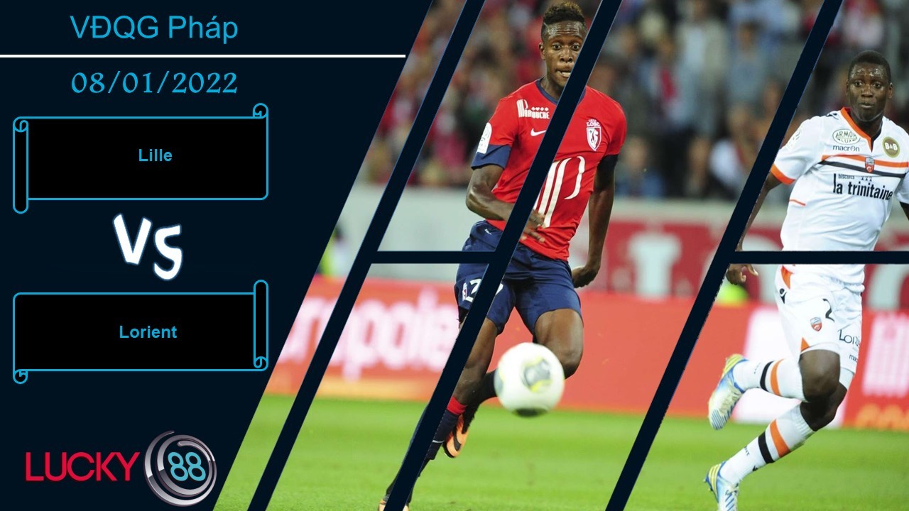 LUCKY88 Lille vs Lorient,  Nhận định bóng đá 08/01/2022, Không dễ chiến thắng