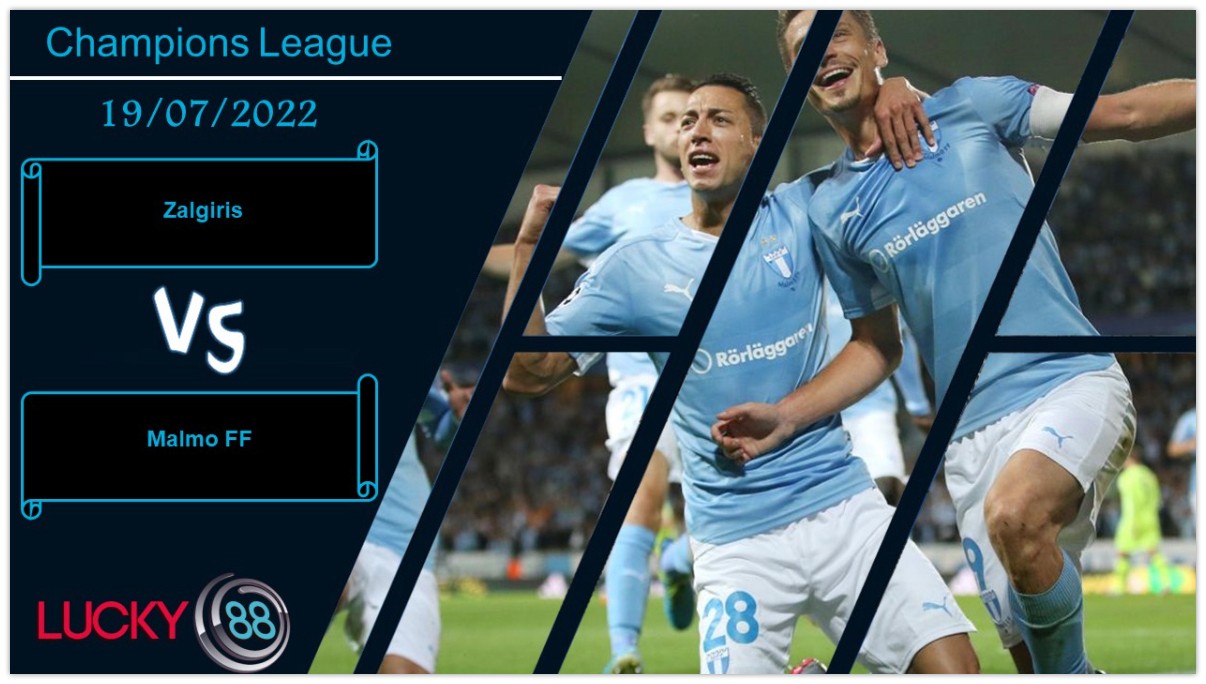 LUCKY88 Zalgiris vs Malmo FF ,   Nhận định bóng đá 19/07/2022, Nắm được ưu thế