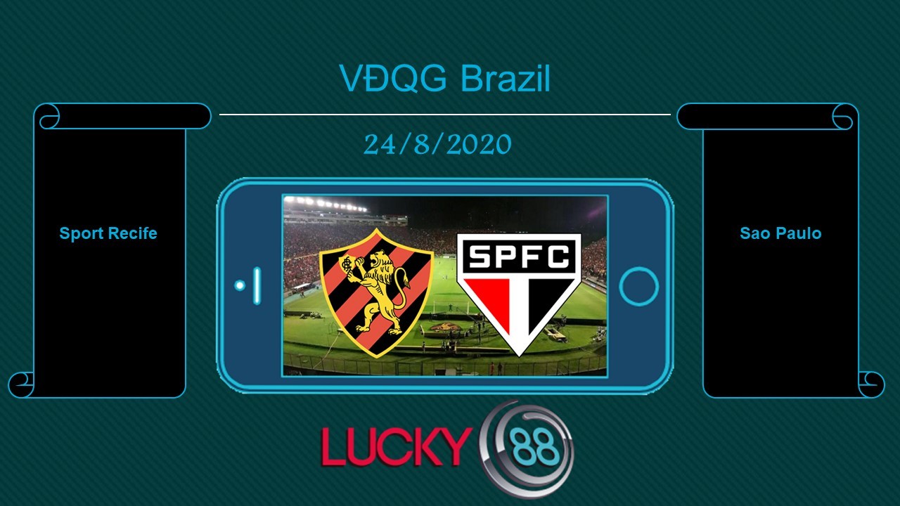 LUCKY88 Sport Recife vs São Paulo , Tip bóng đá miễn phí ngày 24/08/2020