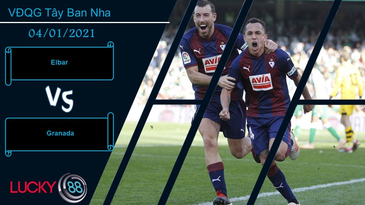 LUCKY88 Eibar vs Granada ,  Nhận định bóng đá 04/01/2021, Quá khứ đảo chiều