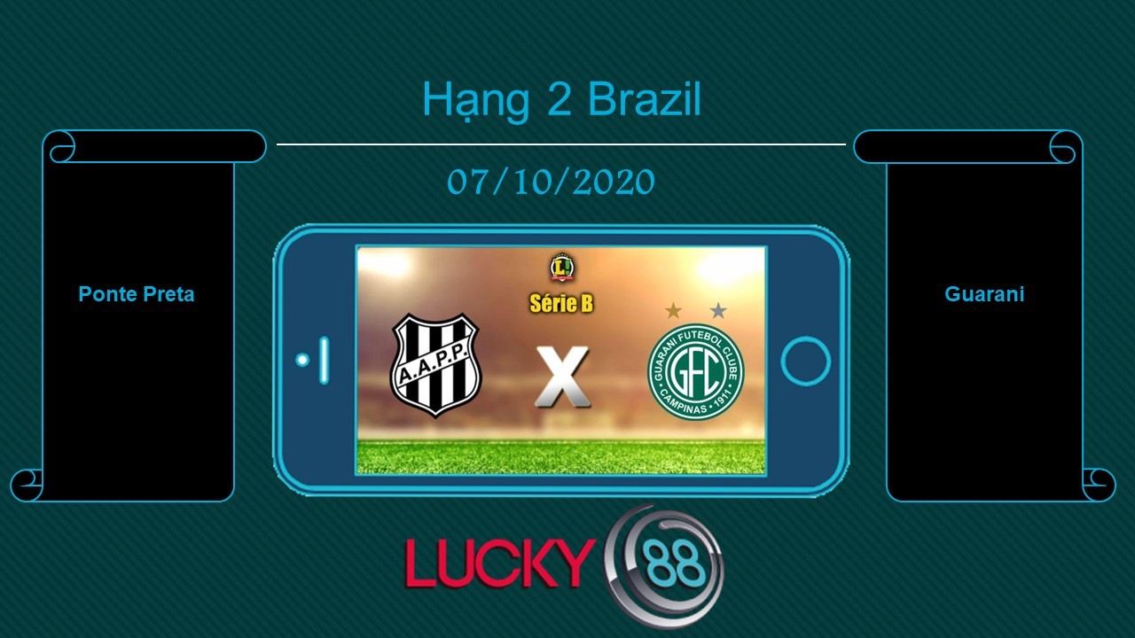 LUCKY88 Ponte Preta vs Guarani , Tip bóng đá miễn phí ngày 07/10/2020