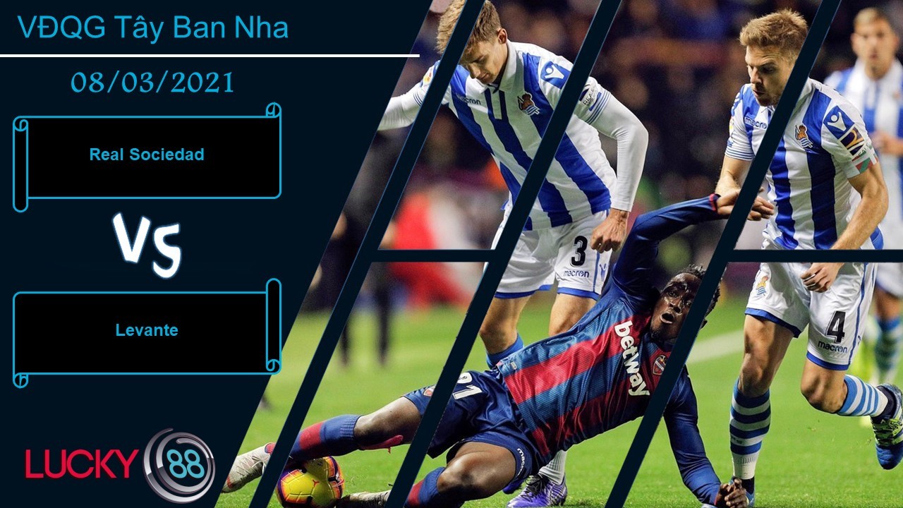 LUCKY88 Real Sociedad vs Levante ,  Nhận định bóng đá 08/03/2021, Vấp ngã