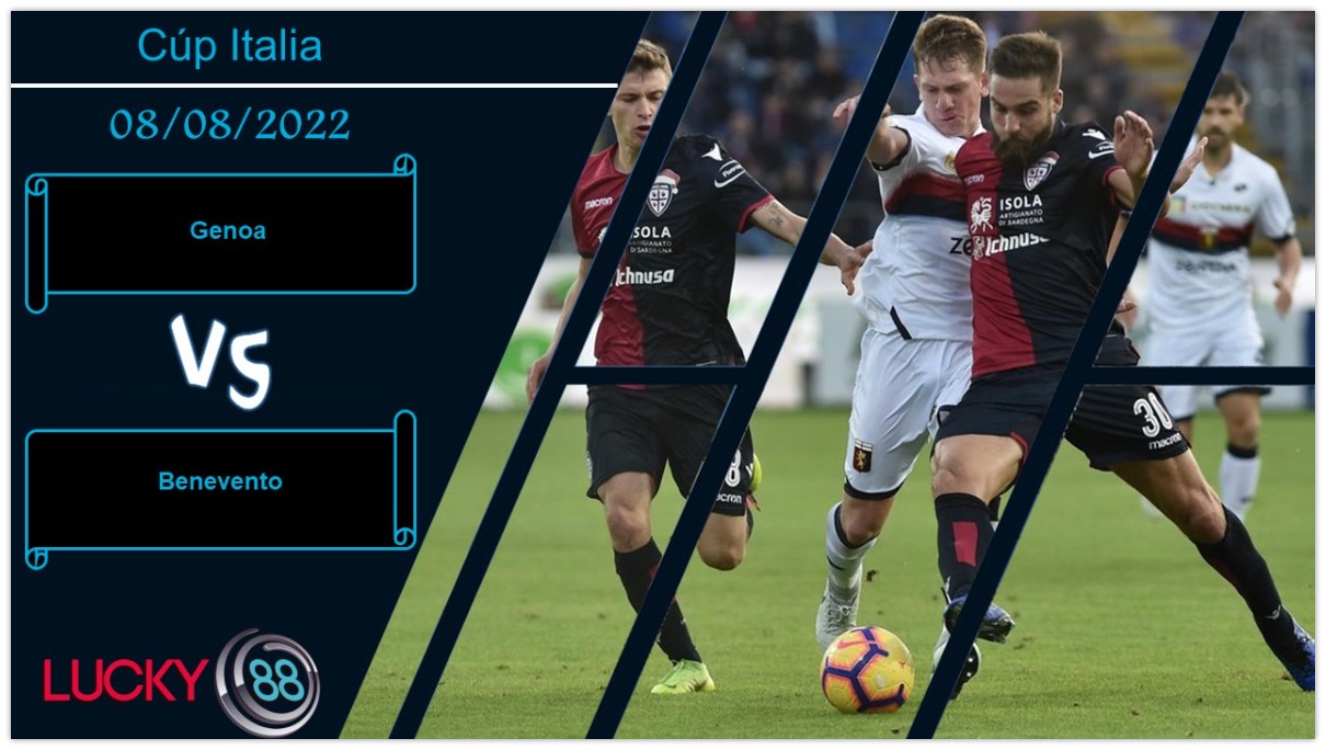LUCKY88 Genoa vs Benevento ,   Nhận định bóng đá 08/08/2022,  Tự tin có cơ sở