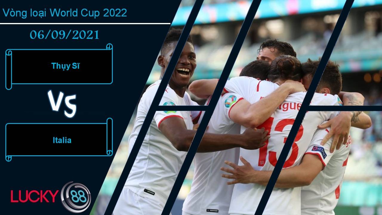 LUCKY88 Thụy Sĩ vs Italia, Nhận định bóng đá 06/09/2021, Bất ngờ nối tiếp bất ngờ