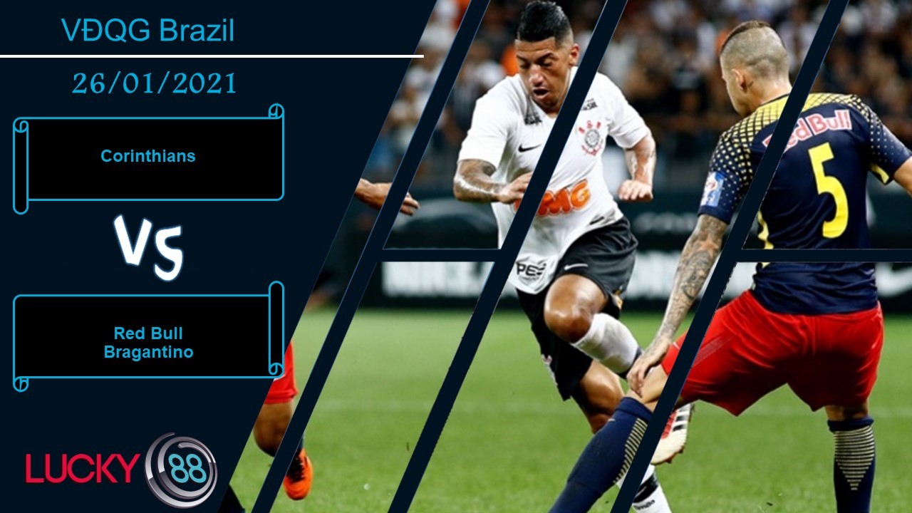LUCKY88 Corinthians vs Red Bull Bragantino, Nhận định bóng đá 26/01/2021, Đều mang tham vọng
