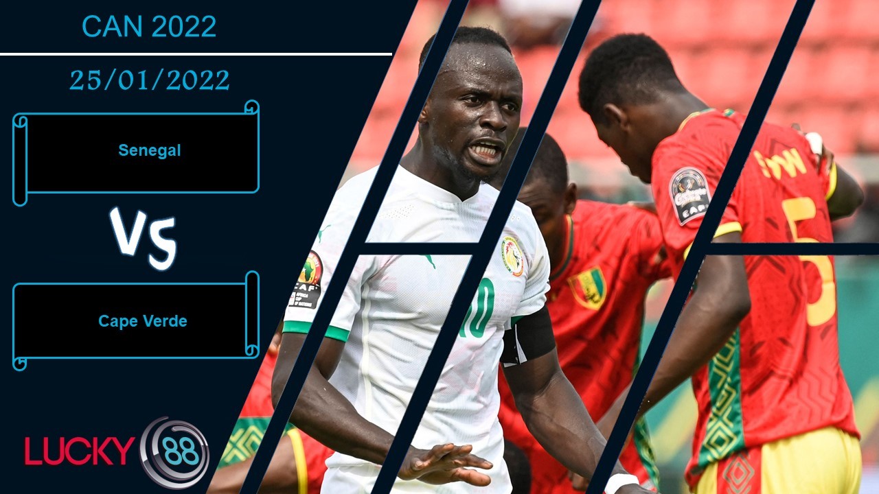LUCKY88 Senegal vs Cape Verde,  Nhận định bóng đá 25/01/2022, Khó chặn Sư tử Teranga