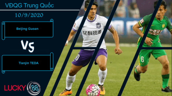 LUCKY88 Beijing Guoan vs Tianjin TEDA , Nhận định bóng đá 10/09/2020, Thắng lợi tưng bừng