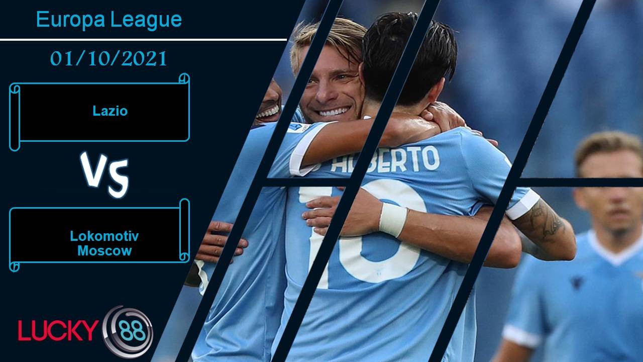LUCKY88 Lazio vs Lokomotiv Moscow, Nhận định bóng đá 01/10/2021, Chiến thắng cách biệt