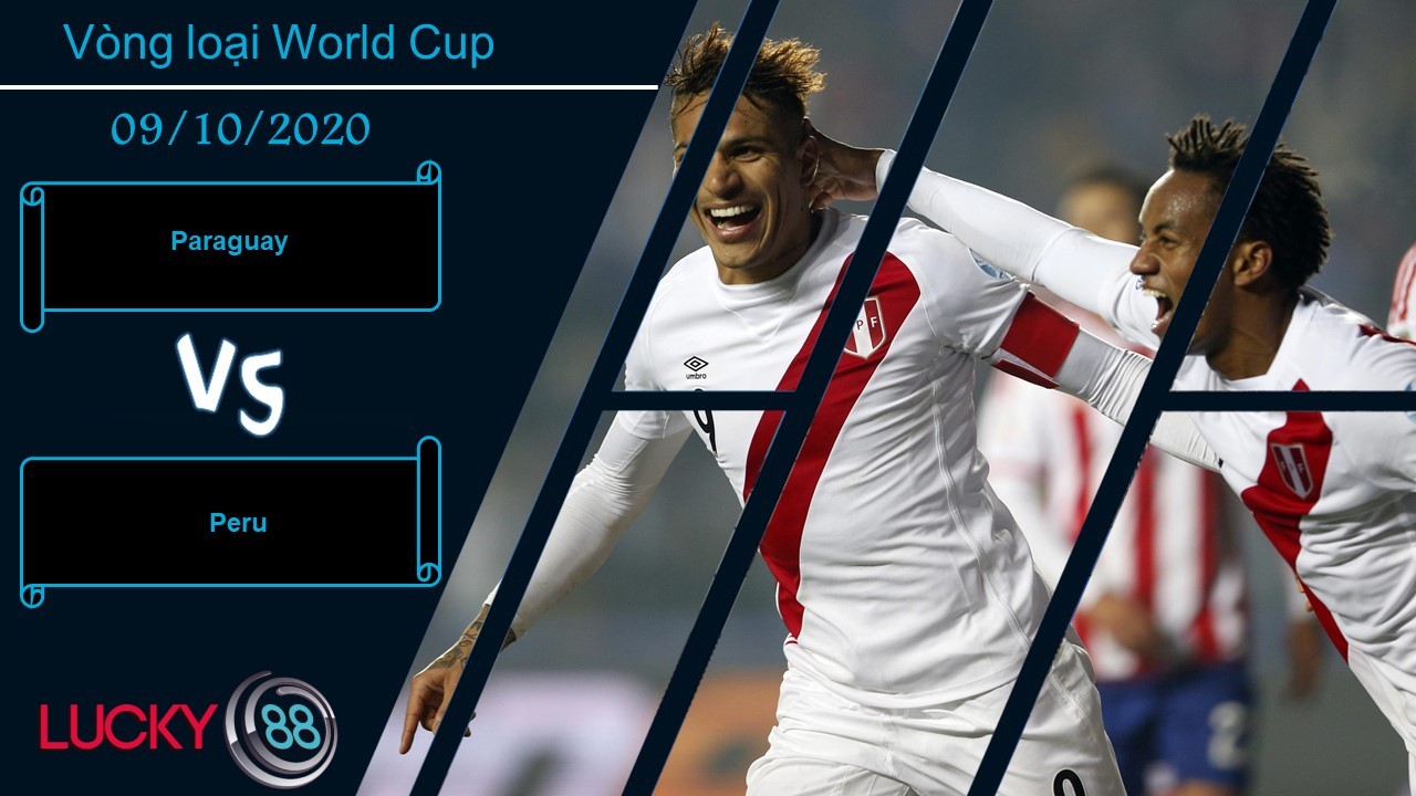 LUCKY88 Paraguay vs Peru , Nhận định bóng đá 09/10/2020, Kẻ địch bướng bỉnh