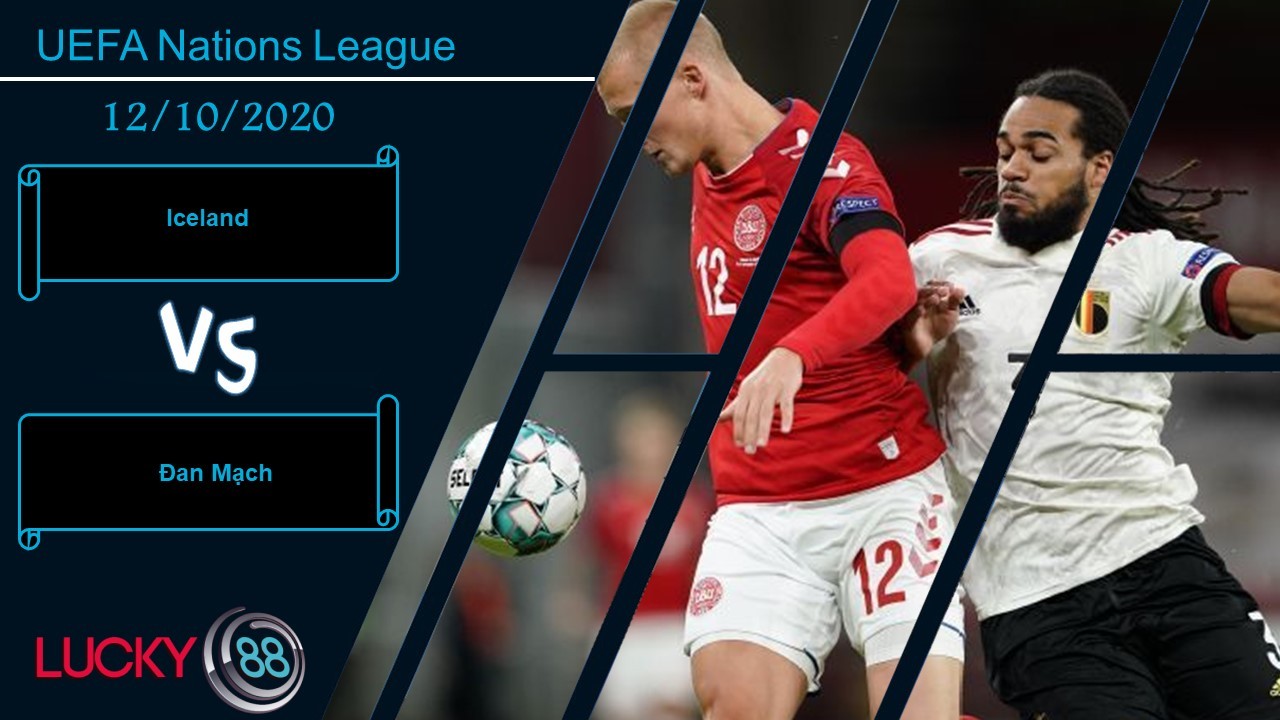 LUCKY88 Iceland vs Đan Mạch , Nhận định bóng đá 12/10/2020, Cần một cú hích