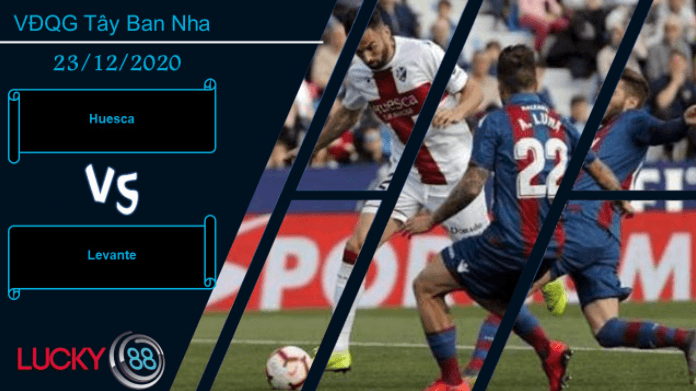 LUCKY88 Huesca vs Levante , Nhận định bóng đá 23/12/2020, Nỗ lực hết mình