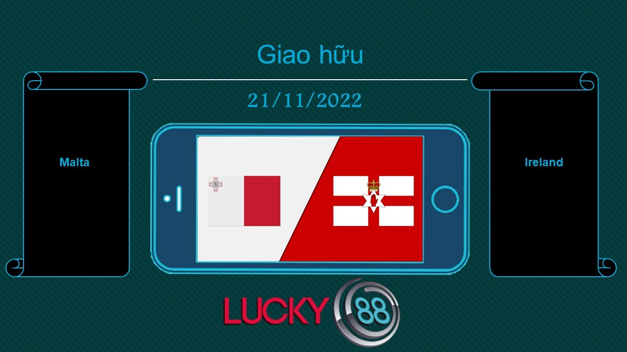 LUCKY88 Malta vs Ireland, Tip bóng đá miễn phí ngày 21/11/2022