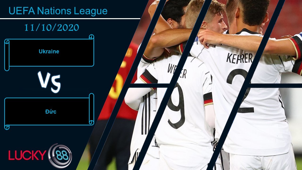 LUCKY88 Ukraine vs Đức, Nhận định bóng đá 11/10/2020, Cỗ xe tăng trật nhịp