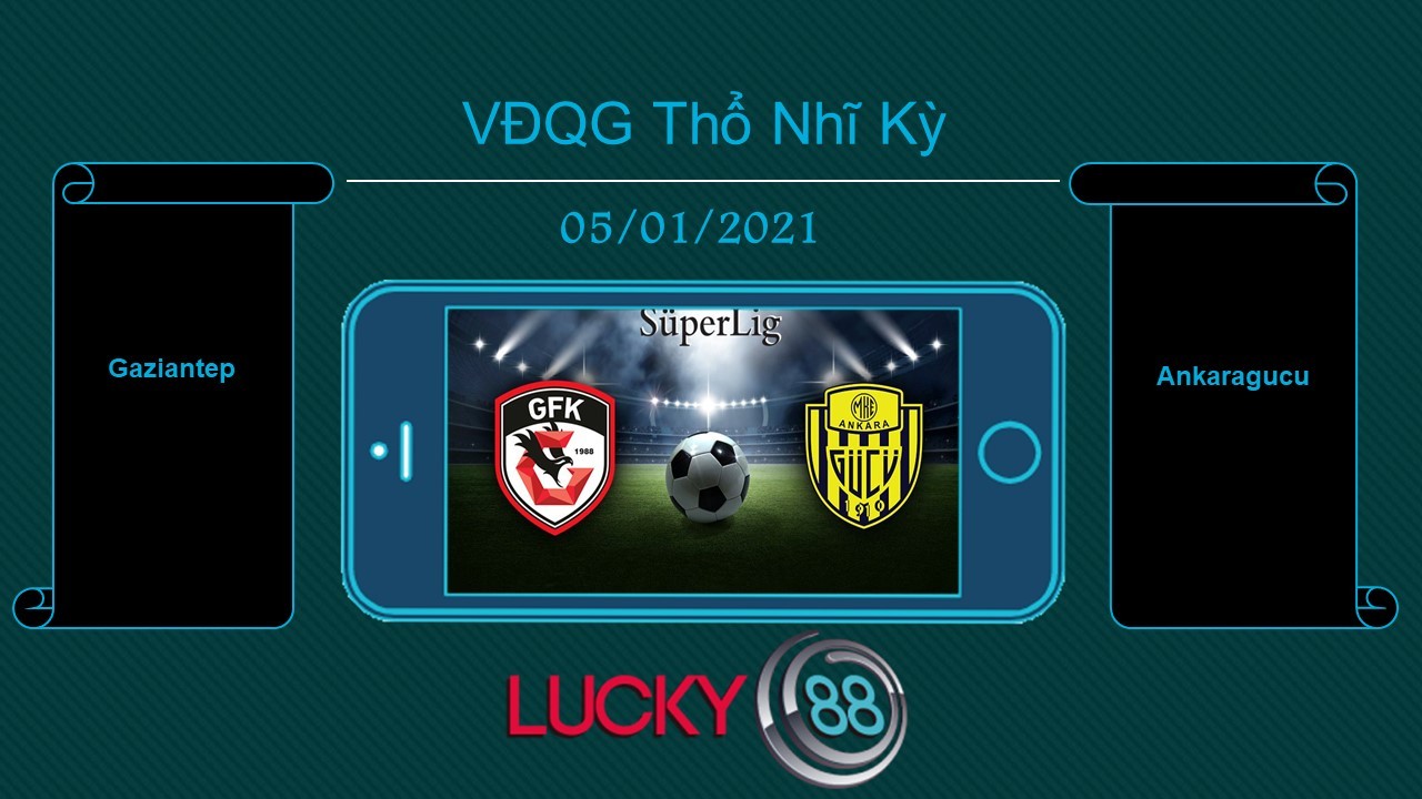 LUCKY88 Gaziantep vs Ankaragucu , Tip bóng đá miễn phí ngày 05/01/2021