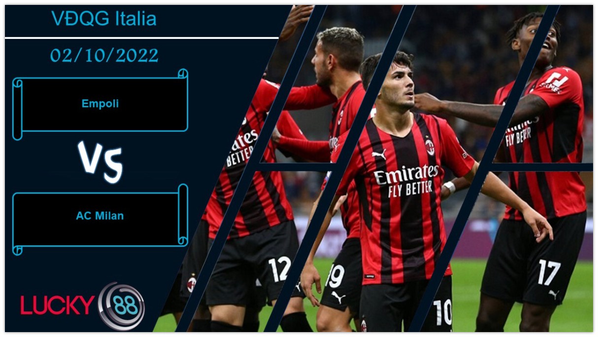 LUCKY88 Empoli vs AC Milan,   Nhận định bóng đá 02/10/2022, Lép vế
