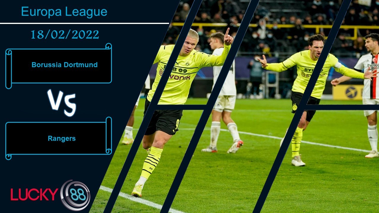 LUCKY88 Borussia Dortmund vs Rangers,  Nhận định bóng đá 18/02/2022, Khó cản chủ nhà