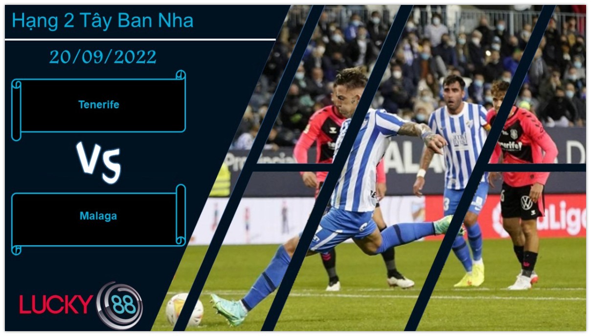 LUCKY88 Tenerife vs Malaga,  Nhận định bóng đá 20/09/2022, Nắm chặt 3 điểm