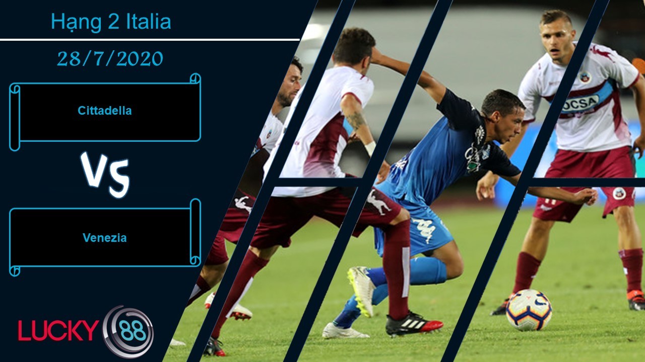 LUCKY88 Cittadella vs Venezia , Nhận định bóng đá 28/07/2020, Tiếp tục trượt dài