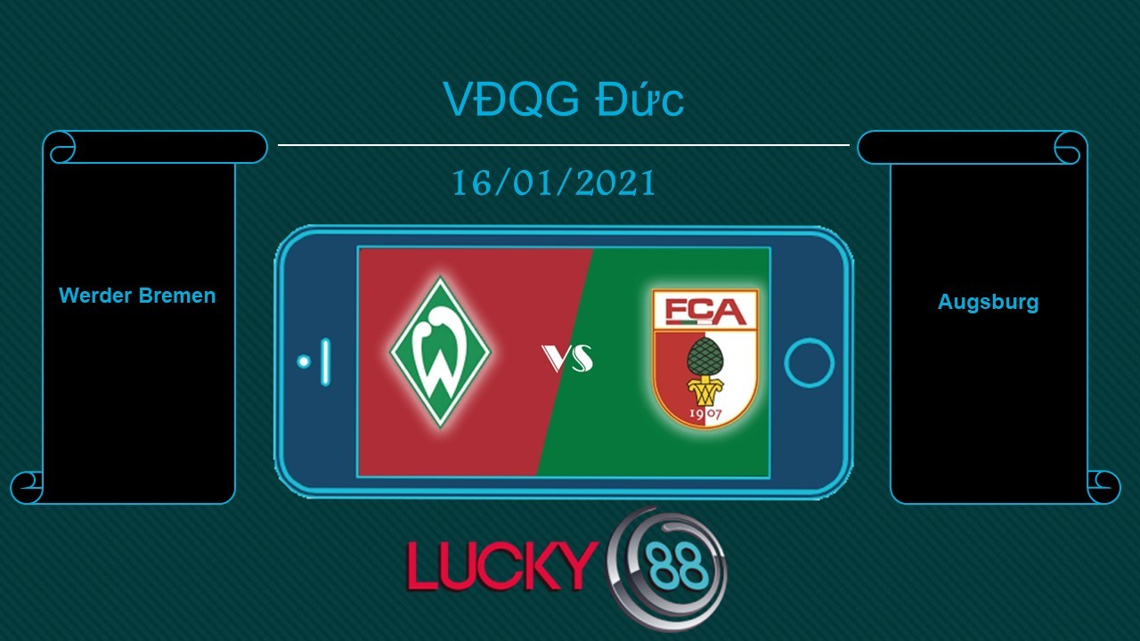 LUCKY88 Werder Bremen vs Augsburg , Tip bóng đá miễn phí ngày 16/01/2021