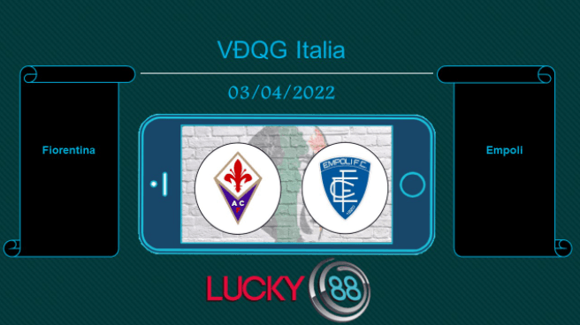 LUCKY88 Fiorentina vs Empoli  , Tip bóng đá miễn phí ngày 03/04/2022