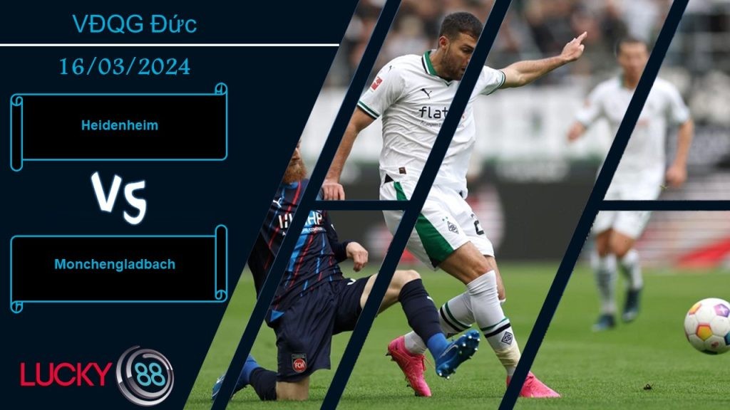 LUCKY88 Heidenheim vs Monchengladbach, Nhận định bóng đá 16/03/2024, Cân tài cân sức