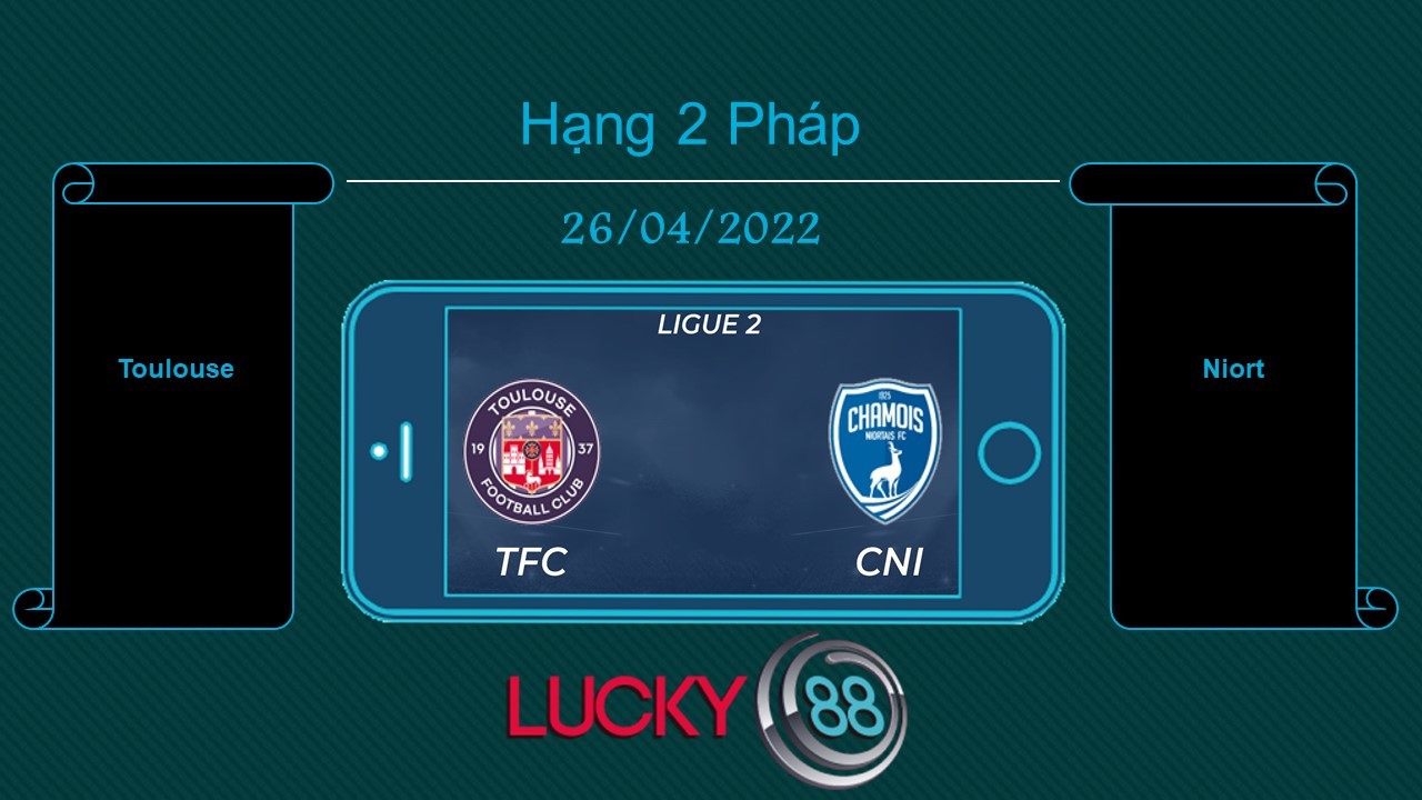 LUCKY88 Toulouse vs Niort  , Tip bóng đá miễn phí ngày 26/04/2022