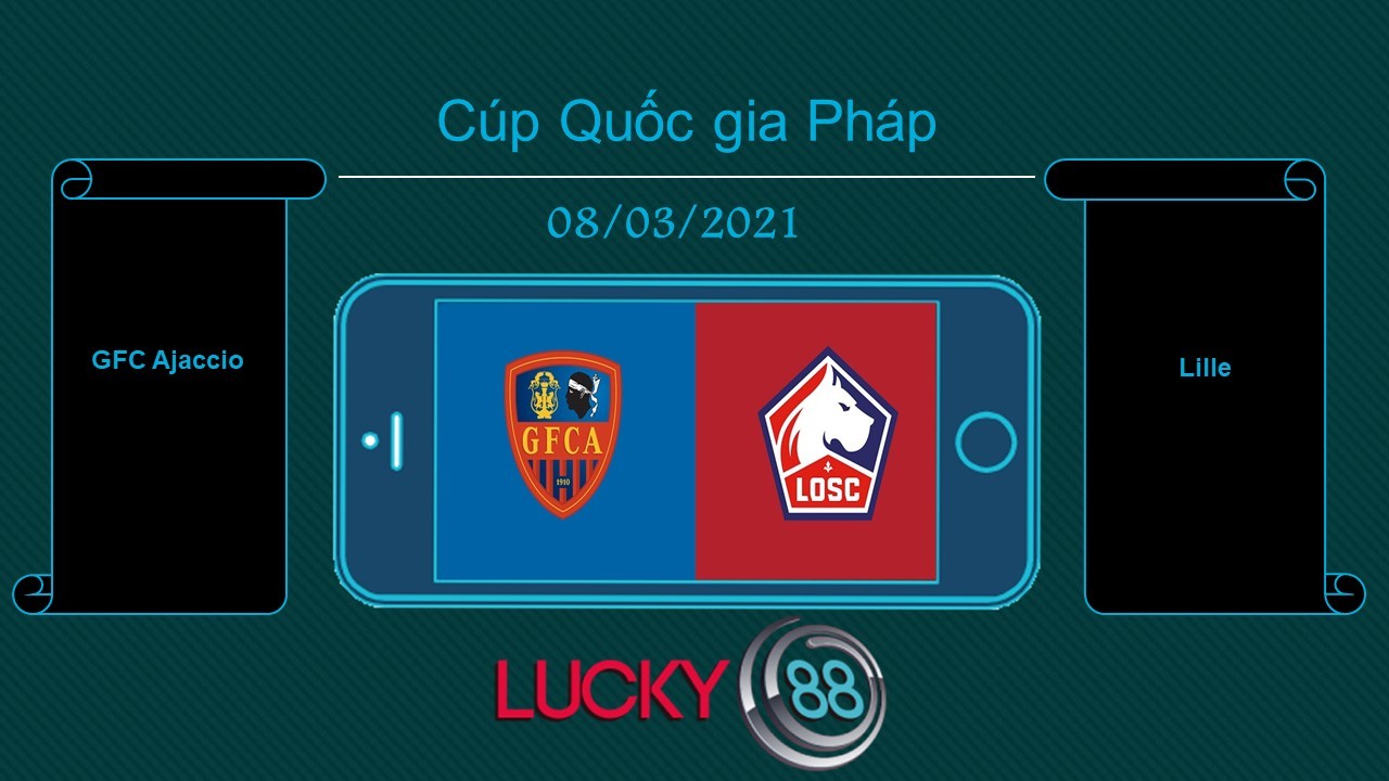 LUCKY88 GFC Ajaccio vs Lille , Tip bóng đá miễn phí ngày 08/03/2021