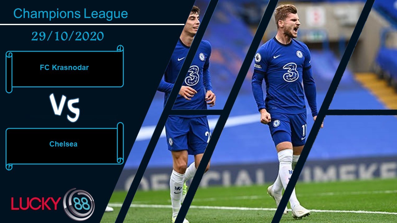 LUCKY88 FC Krasnodar vs Chelsea , Nhận định bóng đá 29/10/2020, Miền đất dữ