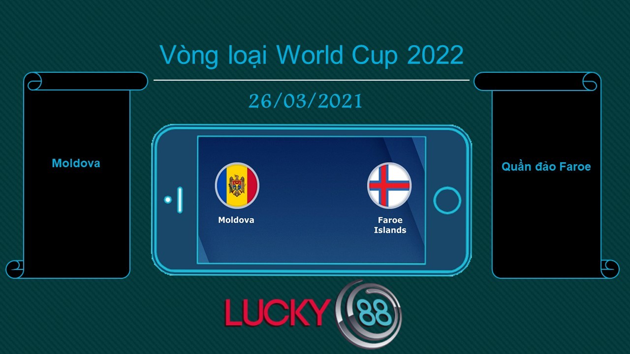 LUCKY88 Moldova vs Quần đảo Faroe , Tip bóng đá miễn phí ngày 26/03/2021