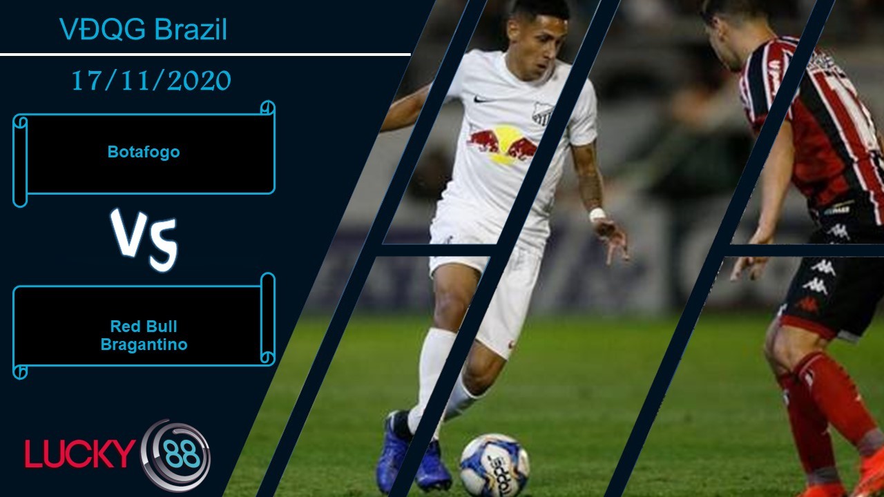 LUCKY88 Botafogo vs Red Bull Bragantino, Nhận định bóng đá 17/11/2020, Cơ hội chia đều