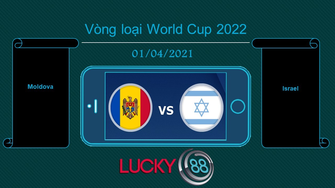 LUCKY88 Moldova vs Israel , Tip bóng đá miễn phí ngày 01/04/2021