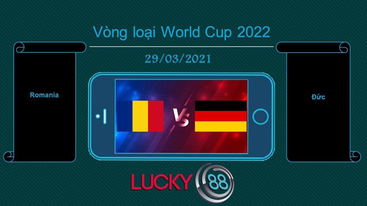 LUCKY88 Romania vs Đức , Tip bóng đá miễn phí ngày 29/03/2021